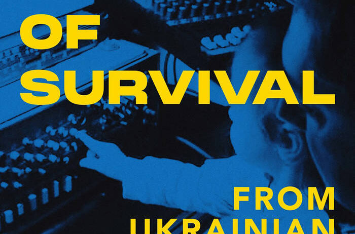 “Sounds Of Survival From Ukrainian Underground”